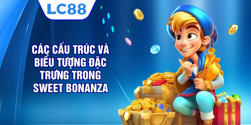 Các cấu trúc và biểu tượng đặc trưng trong Sweet Bonanza