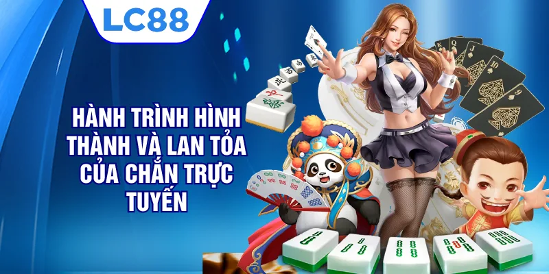Hành trình hình thành và lan tỏa của Chắn trực tuyến