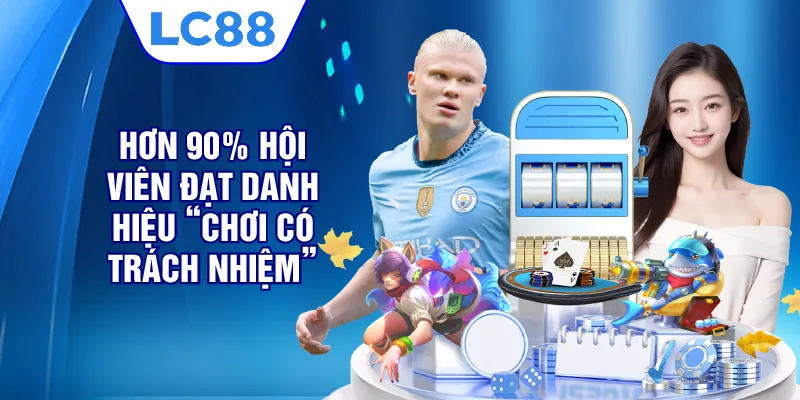 Hơn 90% hội viên đạt danh hiệu Chơi có trách nhiệm