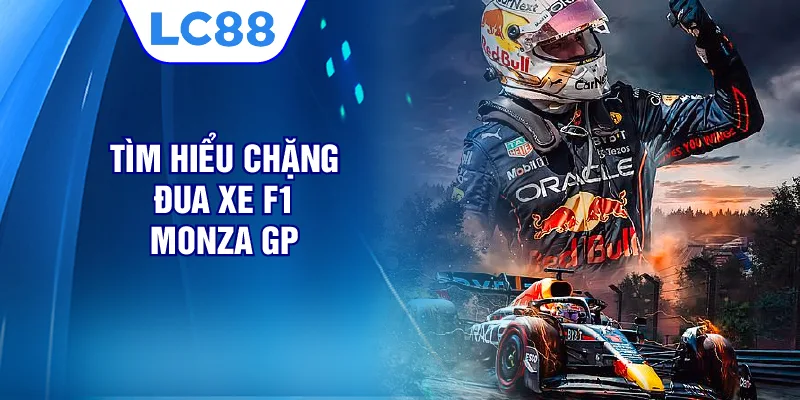 Tìm hiểu chặng đua xe F1 Monza GP