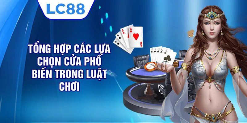 Tổng hợp các lựa chọn cửa phổ biến trong luật chơi 